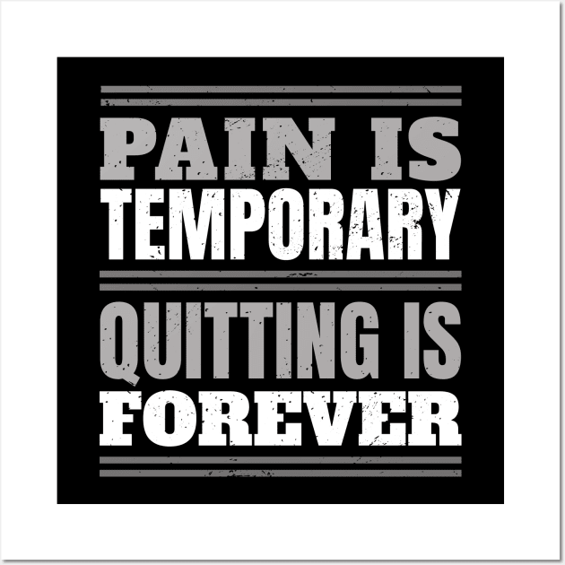 Endure Pain, Reject Quitting Wall Art by Life2LiveDesign